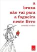 A Bruxa Nao Vai Para Fogueira Neste Livro em PDF